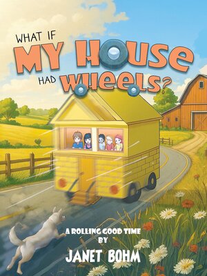 cover image of What if My House had Wheels?